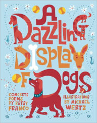 Title: A Dazzling Display of Dogs, Author: Betsy Franco