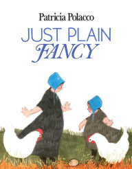 Title: Just Plain Fancy, Author: Patricia Polacco