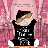 Title: Urban Babies Wear Black, Author: Michelle Sinclair Colman