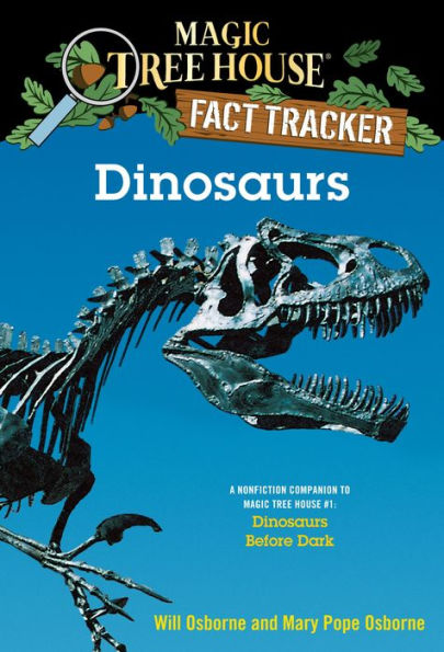 Magic Tree House Fact Tracker #1: Dinosaurs: A Nonfiction Companion to Magic Tree House #1: Dinosaurs Before Dark