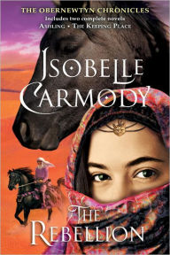 Title: The Rebellion (The Obernewtyn Chronicles Omnibus), Author: Isobelle Carmody