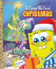 Title: The Sponge Who Saved Christmas (SpongeBob SquarePants), Author: Melissa Wygand