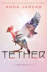 Title: Tether, Author: Anna Jarzab