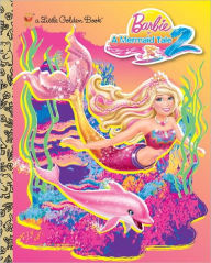 Title: Barbie in a Mermaid Tale 2 Little Golden Book (Barbie Series), Author: Mary Tillworth