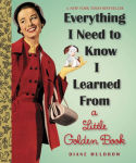 Alternative view 1 of Everything I Need to Know I Learned From a Little Golden Book