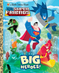 Title: Big Heroes! (DC Super Friends), Author: Billy Wrecks