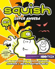 Title: Squish #1: Super Amoeba, Author: Jennifer L. Holm