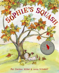 Books download epub Sophie's Squash PDB in English by Pat Zietlow Miller, Anne Wilsdorf