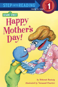 Title: Happy Mother's Day! (Sesame Street), Author: Deborah Hautzig