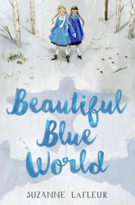 Title: Beautiful Blue World, Author: Suzanne LaFleur