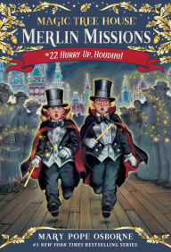 Title: Hurry Up, Houdini! (Magic Tree House Merlin Mission Series #22), Author: Mary Pope Osborne