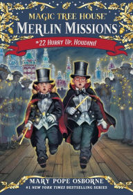 Title: Hurry Up, Houdini! (Magic Tree House Merlin Mission Series #22), Author: Mary Pope Osborne