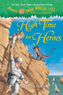 High Time for Heroes (Magic Tree House Merlin Mission Series #23)