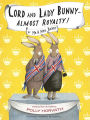Lord and Lady Bunny--Almost Royalty! (Mr. and Mrs. Bunny Series #2)