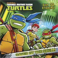 Title: Saved by the Shell! (Teenage Mutant Ninja Turtles), Author: Joshua Sternin