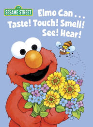 Title: Elmo Can... Taste! Touch! Smell! See! Hear! (Sesame Street Series), Author: Michaela Muntean