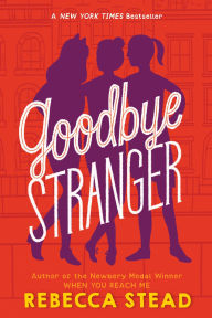 Title: Goodbye Stranger, Author: Rebecca Stead