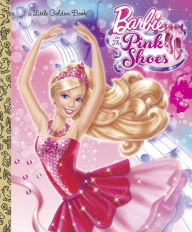 Barbie in the Pink Shoes Little Golden Book (Barbie)