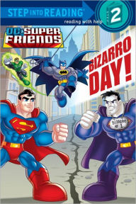 Title: Bizarro Day! (DC Super Friends Step into Reading Book Series), Author: Billy Wrecks