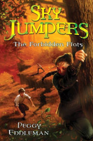 Title: The Forbidden Flats (Sky Jumpers Series #2), Author: Peggy Eddleman