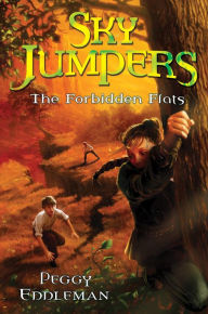 Title: The Forbidden Flats (Sky Jumpers Series #2), Author: Peggy Eddleman