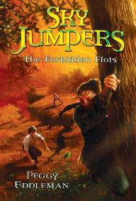 Title: The Forbidden Flats (Sky Jumpers Series #2), Author: Peggy Eddleman