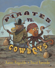 Title: Pirates vs. Cowboys, Author: Aaron Reynolds