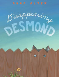 Title: Disappearing Desmond, Author: Anna Alter