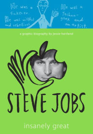 Title: Steve Jobs: Insanely Great, Author: Jessie Hartland