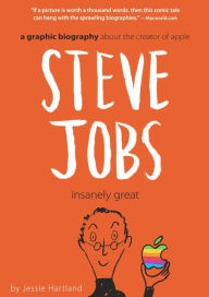 Title: Steve Jobs: Insanely Great, Author: Jessie Hartland