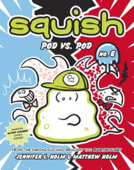 Title: Squish #8: Pod vs. Pod: (A Graphic Novel), Author: Jennifer L. Holm