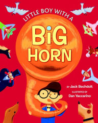 Title: Little Boy with a Big Horn, Author: Jack Bechdolt