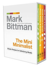 Title: The Mini Minimalist: Simple Recipes for Satisfying Meals: A Cookbook, Author: Mark Bittman