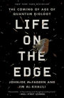 Life on the Edge: The Coming of Age of Quantum Biology