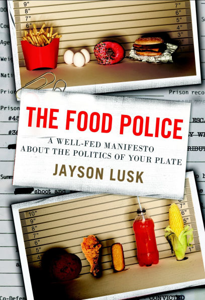 the Food Police: A Well-Fed Manifesto About Politics of Your Plate