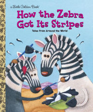 Title: How the Zebra Got Its Stripes, Author: Golden Books