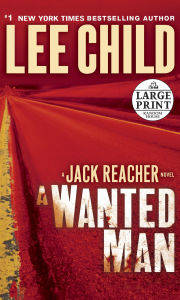 Title: A Wanted Man (Jack Reacher Series #17), Author: Lee Child