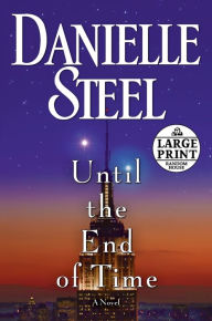 Title: Until the End of Time, Author: Danielle Steel