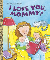 Title: I Love You, Mommy!, Author: Edie Evans