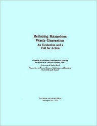 Title: Reducing Hazardous Waste Generation: An Evaluation and a Call for Action, Author: National Research Council