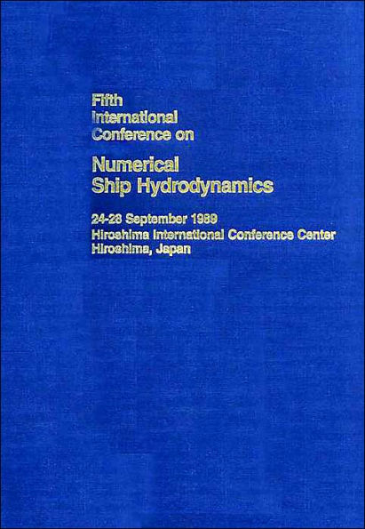 The Proceedings: Fifth International Conference on Numerical Ship Hydrodynamics