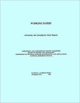Working Papers: Astronomy and Astrophysics Panel Reports