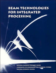 Title: Beam Technologies for Integrated Processing, Author: National Research Council