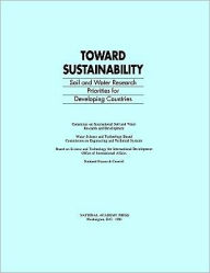 Title: Toward Sustainability: Soil and Water Research Priorities for Developing Countries, Author: National Research Council