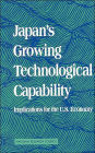 Japan's Growing Technological Capability: Implications for the U.S. Economy