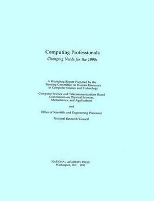 Computing Professionals: Changing Needs for the 1990s