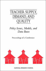 Title: Teacher Supply, Demand, and Quality: Policy Issues, Models, and Data Bases, Author: National Research Council