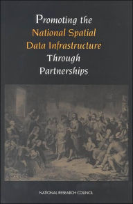 Title: Promoting the National Spatial Data Infrastructure Through Partnerships, Author: National Research Council