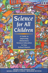 Title: Science for All Children: A Guide to Improving Elementary Science Education in Your School District / Edition 2, Author: National Science Resources Center of the National Academy of Sciences and the Smithsonian Institut