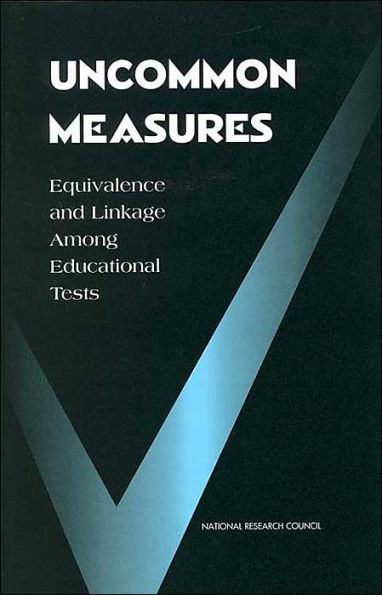 Uncommon Measures: Equivalence and Linkage Among Educational Tests